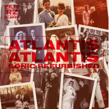 Blaker, Pete & Rheinzand - Atlantis Atlantis - Sonic Refurbished