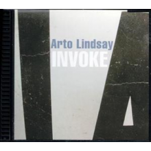 Lindsay, Arto - Invoke