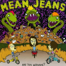 Mean Jeans - Are You Serious