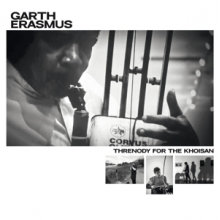 Erasmus, Garth - Threnody For the Khoisan