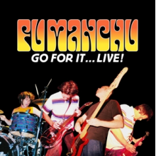 Fu Manchu - Go For It...Live!