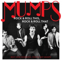 Mumps - Rock & Roll This, Rock & Roll That