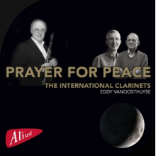International Clarinets & Eddy Vanoosthuyse - Prayer For Peace