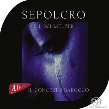 Il Concerto Barocco - J.H. Schmelzer: Sepolcro