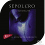 Il Concerto Barocco - J.H. Schmelzer: Sepolcro