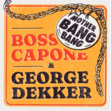 Boss Capone & George Dekker - 7-Mother Bang Bang