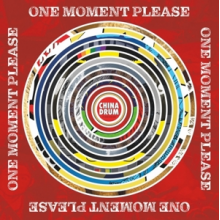 China Drum - One Moment Please