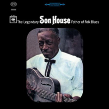 House, Son - Legendary Father of Folk Blues