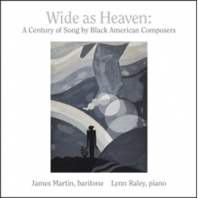 Martin, James & Lynn Raley - Wide As Heaven; a Century of Song By Black American Com