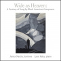 Martin, James & Lynn Raley - Wide As Heaven; a Century of Song By Black American Com