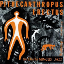 Mingus, Charles - Pithecanthropus Erectus