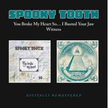 Spooky Tooth - You Broke My Heart So / I Busted Your Jaw Witness
