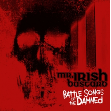 Mr. Irish Bastard - Battle Songs of the Damned