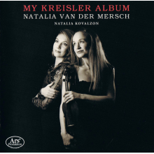 Van Der Mersch, Natalia & Natalia Kovalzon - Fritz Kreisler: My Kreisler Album