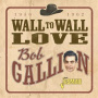 Gallion, Bob - Wall To Wall Love