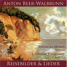 Huber, Angelika & Lauriane Follonier - Anton Beer-Wallbrun: Reisebilder & Ausgewahlte Lieder