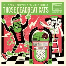 Those Deadbeat Cats - Frankenstein's Jukebox
