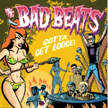 Bad Beats - Gotta Get Loose!