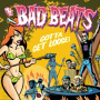 Bad Beats - Gotta Get Loose!