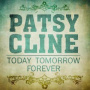 Cline, Patsy - Today, Tomorrow and Forev