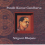 Kumar, Gandharva - Nirguni Bhajans