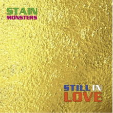 Stain Monsters - Still In Love