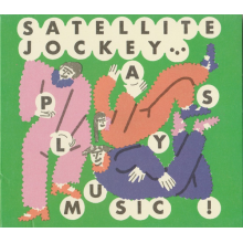 Satellite Jockey - Plays Music