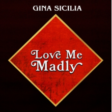 Sicilia, Gina - Love Me Madly