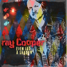 Cooper, Ray - Even For a Shadow