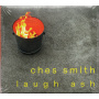 Smith, Ches - Laugh Ash