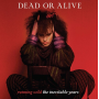 Dead or Alive - Running Wild - the Inevitable Years
