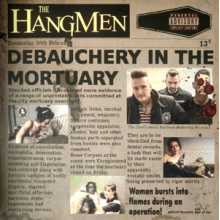 Hangmen (Uk) - Debauchery In the Mortuary