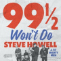 Howell, Steve & the Mighty Men - 99 1/2 Won't Do