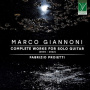 Proietti, Fabrizio - Marco Giannoni: Complete Works For Solo Guitar (2006 -)