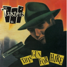 Toasters - This Gun For Hire