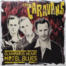 Caravans - Glamorous Heart Motel Blues