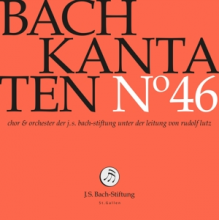 Choir & Orchestra of the J.S. Bach Foundation - Bach Kantaten No. 46