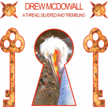 McDowall, Drew - A Thread, Silvered and Trembling