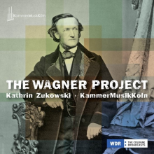 Zukowski, Kathrin & Kammer Musik Koln - The Wagner Project
