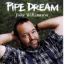 Williamson, John - Pipe Dream