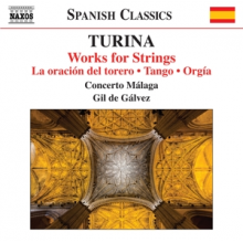 Concerto Malaga - Joaquin Turina: Works For Strings: La Oracion Del Torero Tango - Orgia