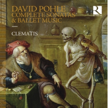 Clematis - David Pohle: Complete Sonatas & Ballet Music