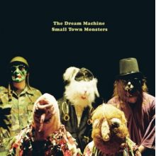 Dream Machine - Small Town Monsters