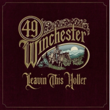 49 Winchester - Leavin' This Holler