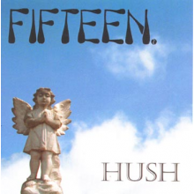 Fifteen - Hush