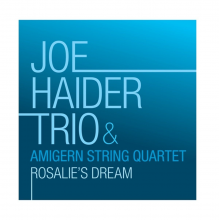 Joe Haider Trio & Amigern String Quartet - Rosalie's Dream