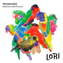 Homeland(S) & Matthieu Marthouret - Lori