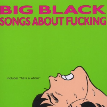 Big Black - Songs About Fucking