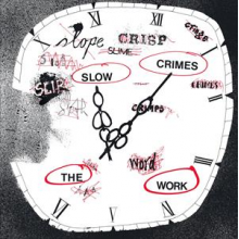 Work - Slow Crimes