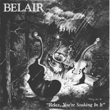 Belair - Relax, You Re Soaking In It